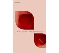 Oxford Studies in Normative Ethics Volume 11