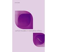 Oxford Studies in Normative Ethics Volume 13