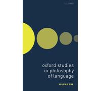 Oxford Studies in Philosophy of Language Volume 1