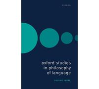 Oxford Studies in Philosophy of Language Volume 3