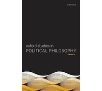 Oxford Studies in Political Philosophy – Volume 9 – Oxford University Press