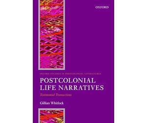 Oxford Studies in Postcolonial Literatures Ser.: Postcolonial Life Narrative ...