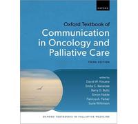 Oxford Textbook of Communication in Oncology and Palliative Care 3e (Oxford Textbooks in Palliative Medicine)