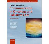 Oxford Textbook of Communication in Oncology and Palliative Care (Oxford Textbooks in Palliative Medicine)