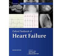 Oxford Textbook of Heart Failure (Oxford Textbooks in Cardiology)