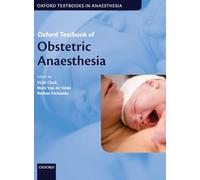 Oxford Textbook of Obstetric Anaesthesia (Oxford Textbooks in Anaesthesia)
