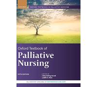 Oxford Textbook of Palliative Nursing (Oxford Textbooks in Palliative Medicine)