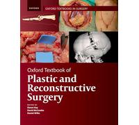 Oxford Textbook of Plastic and Reconstructive Surgery (Oxford Textbooks in Surgery)