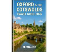 Oxford & The Cotswolds Travel Guide 2026: Your Guide to Exploring Oxford’s Historic Charm and the Timeless Beauty of the Cotswolds in 2026