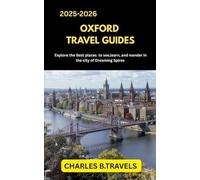 OXFORD TRAVEL GUIDES: Explore the Best Places to See, Learn, and Wander in the City of Dreaming Spires