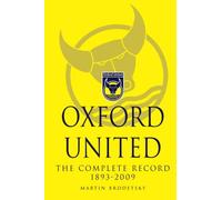 Oxford United: The Complete Record 1893-2009