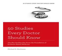 Oxford University Press 50 Studies Every Doctor Should Know: The Key Studies That Form the Oxford University Press Multicolor