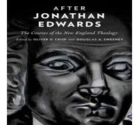 Oxford University Press After Jonathan Edwards: The Courses of the New England Theology Oxford University Press Multicolor