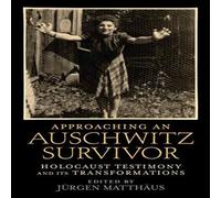 Oxford University Press Approaching an Auschwitz Survivor: Holocaust Testimony & Its Oxford University Press Multicolor
