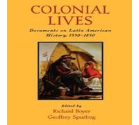Oxford University Press Colonial Lives: Documents on Latin American History, 1550-1850 Oxford University Press Multicolor
