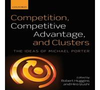 Oxford University Press Competition, Competitive Advantage, & Clusters: The Ideas of Oxford University Press Multicolor
