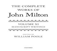 Oxford University Press Complete Works of John Milton: Volume XI: Manuscript Writings Oxford University Press Multicolor