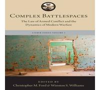 Oxford University Press Complex Battlespaces: The Law of Armed Conflict & the Dynamics Oxford University Press Multicolor