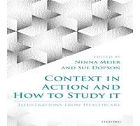 Oxford University Press Context in Action & How to Study It: Illustrations from Health Oxford University Press Multicolor