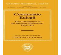 Oxford University Press Continuatio Eulogii: The Continuation of the Eulogium Historiarum Oxford University Press Multicolor