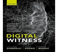Oxford University Press Digital Witness: Using Open Source Information for Human Rights Oxford University Press Multicolor