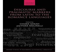 Oxford University Press Discourse & Pragmatic Markers from Latin to the Romance Oxford University Press Multicolor