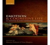 Oxford University Press Emotion & Cognitive Life in Medieval & Early Modern Philosophy Oxford University Press Multicolor