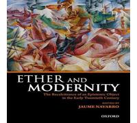 Oxford University Press Ether & Modernity: The Recalcitrance of an Epistemic Object in Oxford University Press Multicolor
