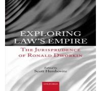 Oxford University Press Exploring Law's Empire: The Jurisprudence of Ronald Dworkin Oxford University Press Multicolor