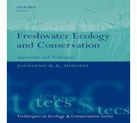 Oxford University Press Freshwater Ecology & Conservation: Approaches & Techniques Oxford University Press Multicolor