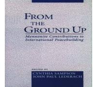 Oxford University Press From the Ground Up: Mennonite Contributions to International Oxford University Press Multicolor
