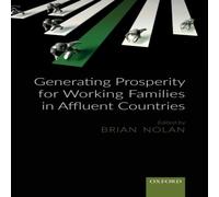 Oxford University Press Generating Prosperity for Working Families in Rich Countries Oxford University Press Multicolor