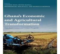 Oxford University Press Ghana's Economic & Agricultural Transformation: Past Performance Oxford University Press Multicolor