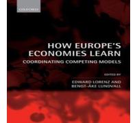 Oxford University Press How Europe's Economies Learn: Coordinating Competing Models Oxford University Press Multicolor