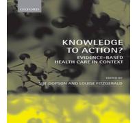 Oxford University Press Knowledge to Action?: Evidence-Based Health Care in Context Oxford University Press Multicolor