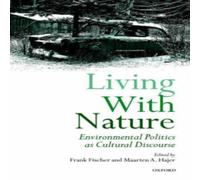Oxford University Press Living with Nature: Environmental Politics as Cultural Discourse Oxford University Press Multicolor