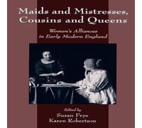 Oxford University Press Maids & Mistresses, Cousins & Queens: Women's Alliances in Oxford University Press Multicolor