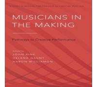 Oxford University Press Musicians in the Making: Pathways to Creative Performance Oxford University Press Multicolor