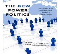 Oxford University Press New Power Politics: Networks & Transnational Security Governance Oxford University Press Multicolor