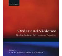 Oxford University Press Order & Violence: Hedley Bull & International Relations Oxford University Press Multicolor