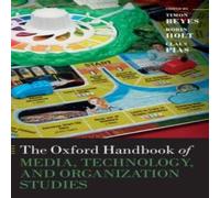 Oxford University Press Oxford Handbook of Media, Technology, & Organization Studies Oxford University Press Multicolor