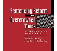 Oxford University Press Sentencing Reform in Overcrowded Times: A Comparative Perspective Oxford University Press Multicolor