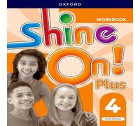 Oxford University Press Shine On Plus: Level 4: Workbook Paperback Oxford University Press Multicolor