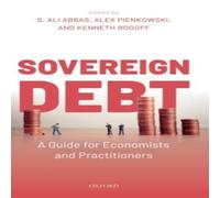 Oxford University Press Sovereign Debt: A Guide for Economists & Practitioners Hardcover Oxford University Press Multicolor