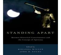 Oxford University Press Standing Apart: Mormon Historical Consciousness & the Concept of Oxford University Press Multicolor