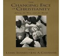 Oxford University Press The Changing Face of Christianity: Africa, the West, & the World Oxford University Press Multicolor