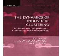 Oxford University Press The Dynamics of Industrial Clustering: International Comparisons Oxford University Press Multicolor