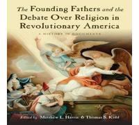 Oxford University Press The Founding Fathers & the Debate Over Religion in Revolutionary Oxford University Press Multicolor