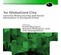 Oxford University Press The Globalized City: Economic Restructing & Social Polarization Oxford University Press Multicolor
