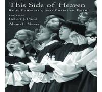 Oxford University Press This Side of Heaven: Race, Ethnicity, & Christian Faith Oxford University Press Multicolor